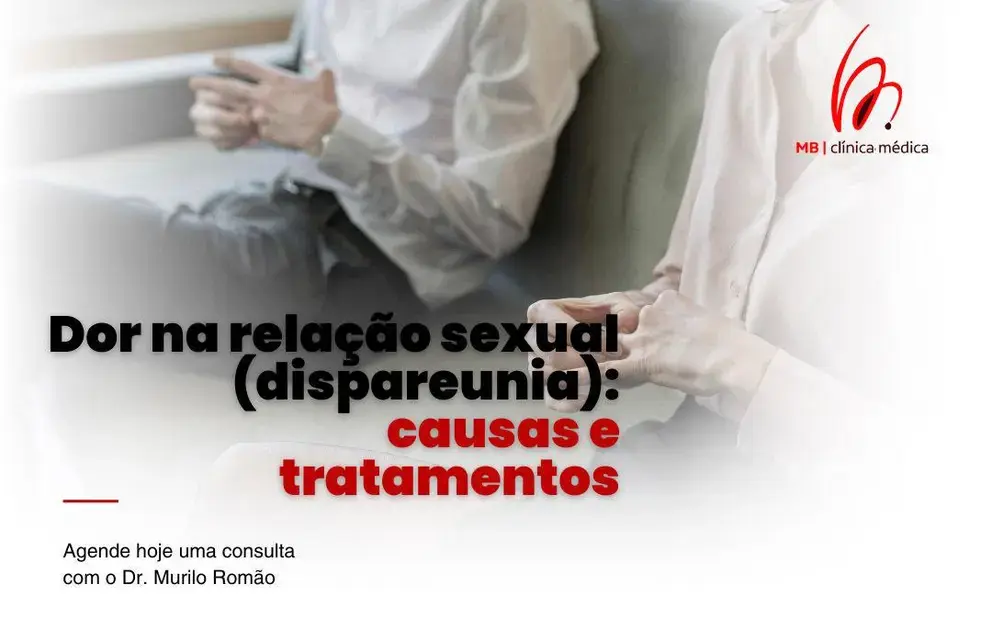 Dor na relação sexual (dispareunia): causas e tratamentos